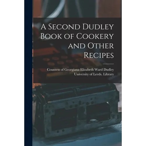 A Second Dudley Book of Cookery and Other Recipes - Paperback