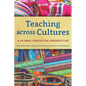 Teaching across Cultures: A Global Christian Perspective - Paperback