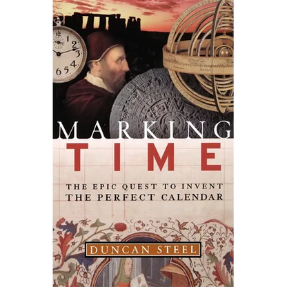 Marking Time: The Epic Quest to Invent the Perfect Calendar - Hardcover