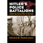Hitler's Police Battalions: Enforcing Racial War in the East - Paperback