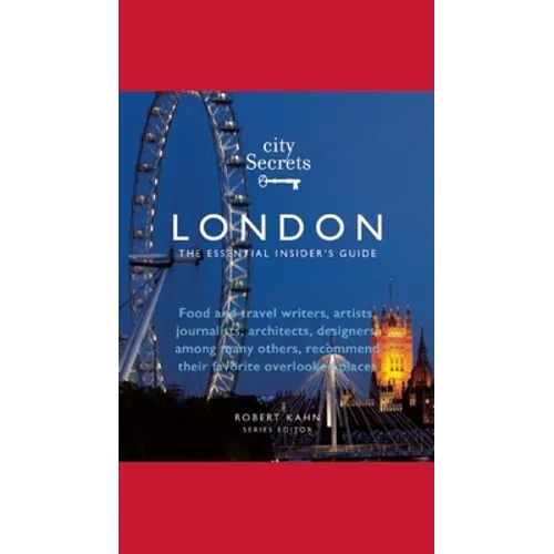 City Secrets London: The Essential Insider's Guide - Hardcover