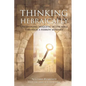 Thinking Hebraically: Uncovering "Nuggets" in the Bible Through A Hebrew Mindset - Paperback