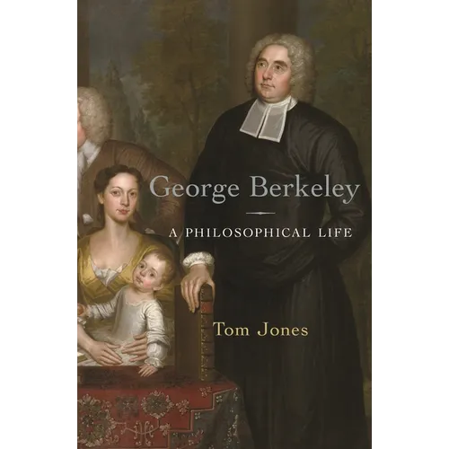 George Berkeley: A Philosophical Life - Paperback