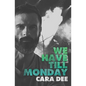 We Have Till Monday - Paperback