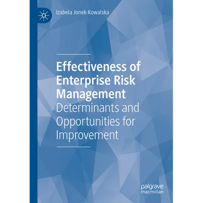 Effectiveness of Enterprise Risk Management: Determinants and Opportunities for Improvement - Paperback