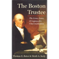 The Boston Trustee: The Laws, Lives, and Legacy of a Vital Institution - Hardcover