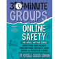 30-Minute Groups: Online Safety: Spotting Red Flags, Protecting Privacy, and Being a Positive Voice - Paperback