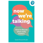Now We're Talking: How to Discuss What Really Matters - Paperback