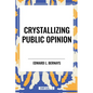 Crystallizing Public Opinion - Hardcover