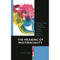 The Meaning of Multiraciality: A Racially Queer Exploration of Multiracial College Students' Identity Production - Hardcover