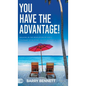 You Have the Advantage!: Walking in the Revelation of God's Covenant of Blessing, Favor, and Strength - Hardcover