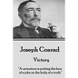 Joseph Conrad - Victory: "A caricature is putting the face of a joke on the body of a truth." - Paperback