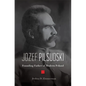 Jozef Pilsudski: Founding Father of Modern Poland - Hardcover