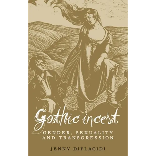 Gothic Incest: Gender, Sexuality and Transgression - Paperback