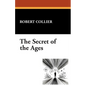 The Secret of the Ages - Paperback