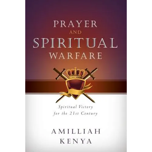 Prayer and Spiritual Warfare: Spiritual Victory for the 21st Century - Paperback