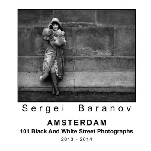 Amsterdam 101 Black And White Street Photographs - Paperback