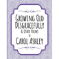 Growing Old Disgracefully - Paperback