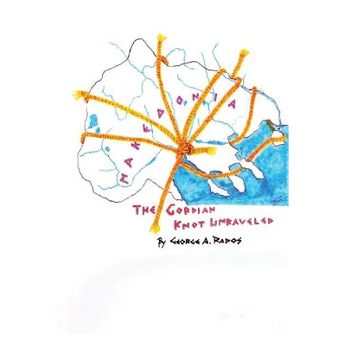 Makedonia: The Gordian Knot Unraveled - Paperback