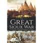 The Great Sioux War: A History from Beginning to End - Paperback