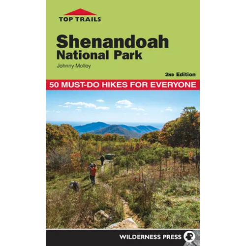 Top Trails: Shenandoah National Park: 50 Must-Do Hikes for Everyone - Hardcover
