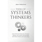 Tools of Systems Thinkers: Learn Advanced Deduction, Decision-Making, and Problem-Solving Skills with Mental Models and System Maps. - Paperback