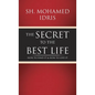 The Secret to the Best Life: How to Find It & How to Live It - Hardcover
