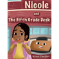 Nicole and the Fifth Grade Desk - Hardcover