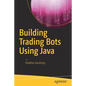 Building Trading Bots Using Java - Paperback