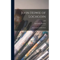 John Howie of Lochgoin: His Forebears and His Works; 1909 - Hardcover