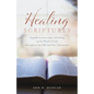 Healing Scriptures: A guide to your study of healing in the Word of God throughout the Old and New Testaments - Paperback