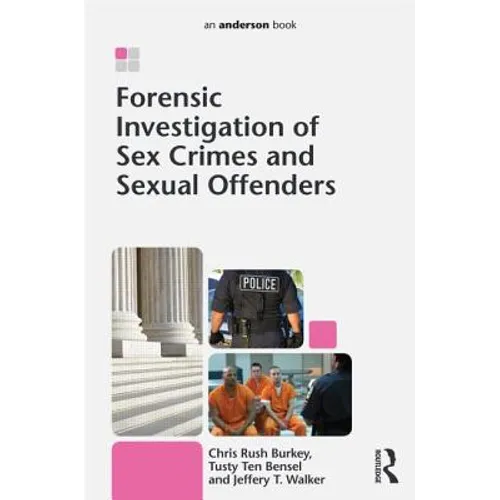 Forensic Investigation of Sex Crimes and Sexual Offenders - Paperback