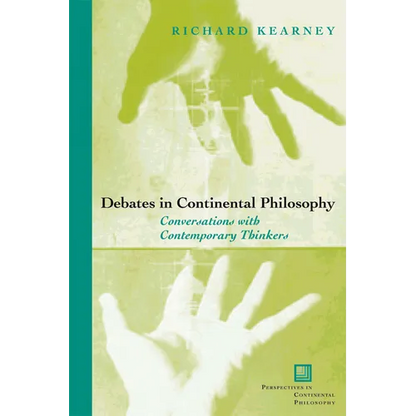 Debates in Continental Philosophy: Conversations with Contemporary Thinkers - Paperback