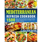 Mediterranean Refresh Cookbook: 1500 Days Amazing Mouthwatering and Easy Mediterranean Recipes to Enjoy a New Healthy Lifestyle - Paperback