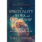The Spirituality of Work and Leadership: Finding Meaning, Joy, and Purpose in What You Do - Paperback