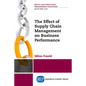 The Effect of Supply Chain Management on Business Performance - Paperback