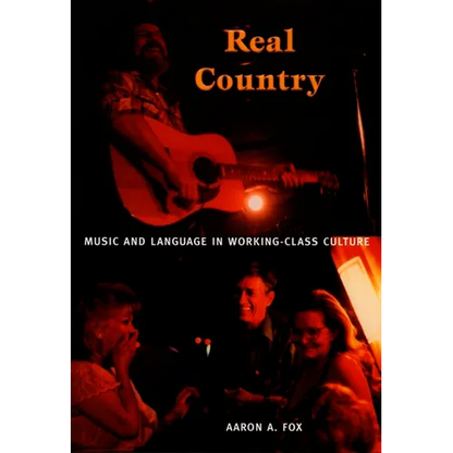 Real Country: Music and Language in Working-Class Culture - Paperback