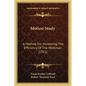 Motion Study: A Method For Increasing The Efficiency Of The Workman (1911) - Paperback