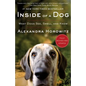 Inside of a Dog: What Dogs See, Smell, and Know - Hardcover