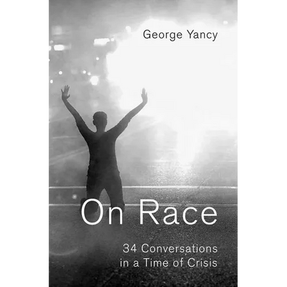 On Race: 34 Conversations in a Time of Crisis - Hardcover