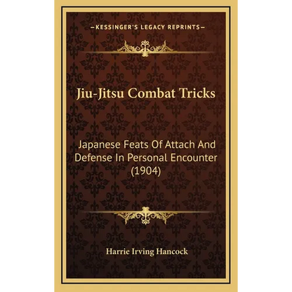 Jiu-Jitsu Combat Tricks: Japanese Feats Of Attach And Defense In Personal Encounter (1904) - Hardcover