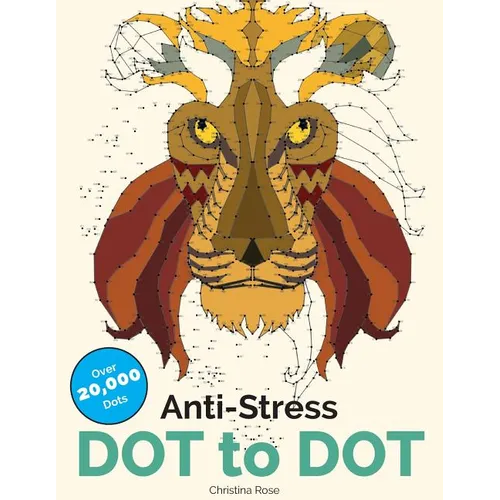 Anti-Stress Dot To Dot: Relaxing & Inspirational Adult Dot To Dot Colouring Book - Paperback