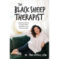 The Black Sheep Therapist: Integrating Spiritual & Energy-Based Modalities in Your Clinical Practice - Paperback
