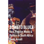 Soweto Blues: Jazz, Popular Music, and Politics in South Africa - Hardcover
