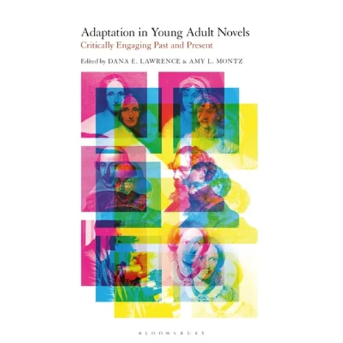 Adaptation in Young Adult Novels: Critically Engaging Past and Present - Paperback