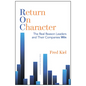 Return on Character: The Real Reason Leaders and Their Companies Win - Hardcover