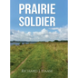 Prairie Soldier - Hardcover