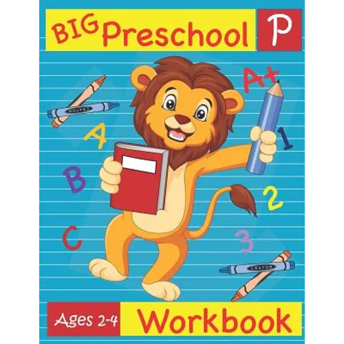 Big Preschool Workbook Ages 2-4: Preschool Activity Book for Kindergarten Readiness Alphabet Numbers Counting Matching Tracing Fine Motor Skills - Paperback