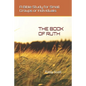 The Book of Ruth: A Bible Study for Small Groups or Individuals - Paperback