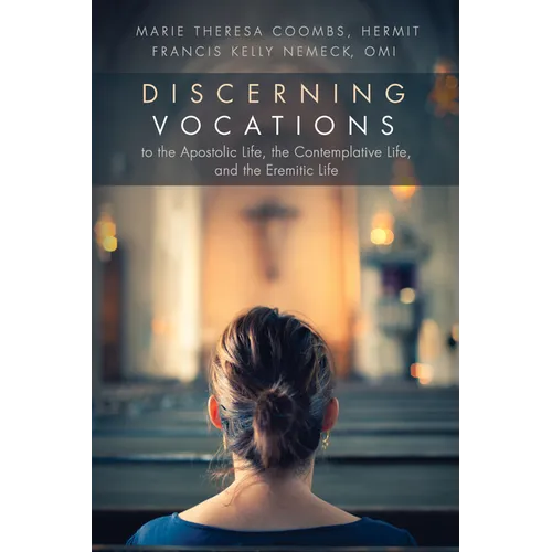 Discerning Vocations to the Apostolic Life, the Contemplative Life, and the Eremitic Life - Hardcover